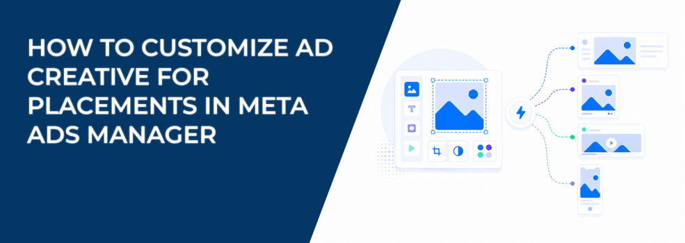How to Customize Ad Creative for Placements in Meta Ads Manager