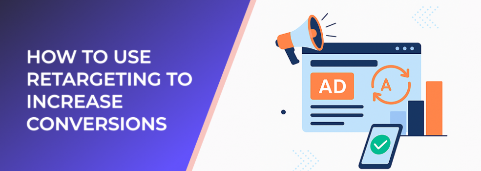 How to Use Retargeting to Increase Conversions