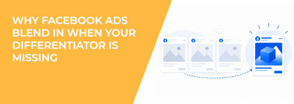 Why Facebook Ads Blend In When Your Differentiator Is Missing