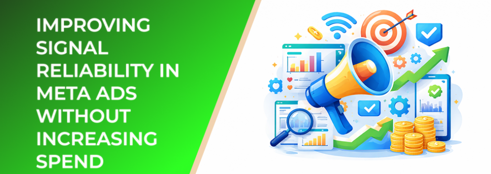Improving Signal Reliability in Meta Ads Without Increasing Spend