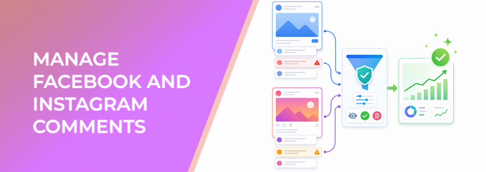 Manage Facebook and Instagram Comments Before They Affect Paid Performance