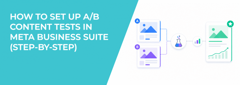 How to Set Up A/B Content Tests in Meta Business Suite (Step-by-Step)