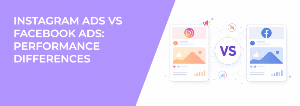 Instagram Ads vs Facebook Ads: Performance Differences