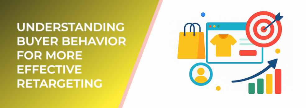 Understanding Buyer Behavior for More Effective Retargeting