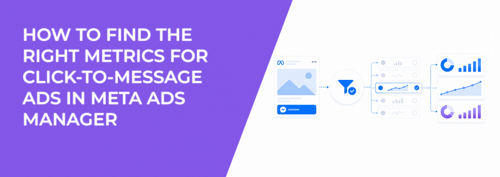 How To Find The Right Metrics For Click-To-Message Ads In Meta Ads Manager