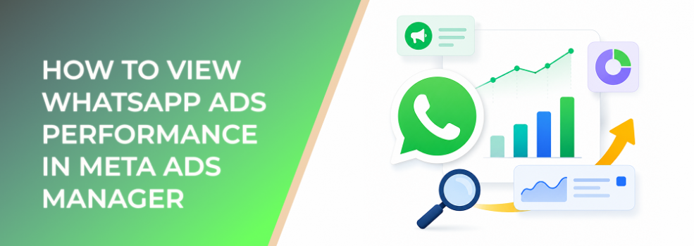 How To View WhatsApp Ads Performance In Meta Ads Manager