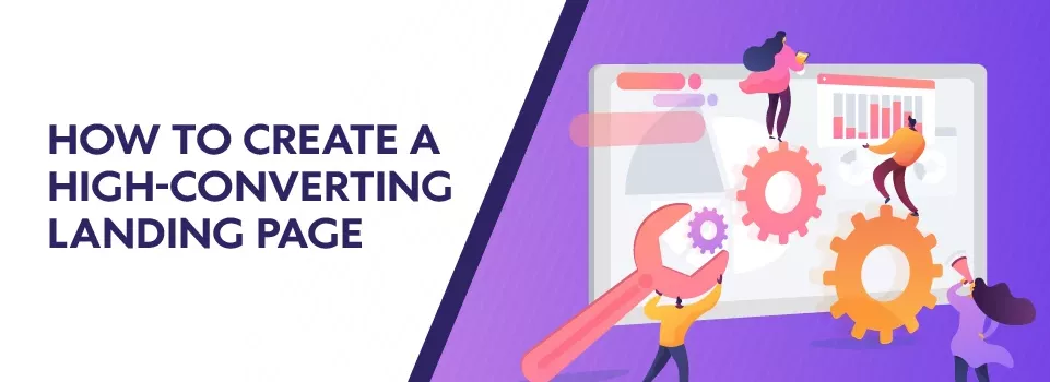 How To Create a High-Converting Landing Page