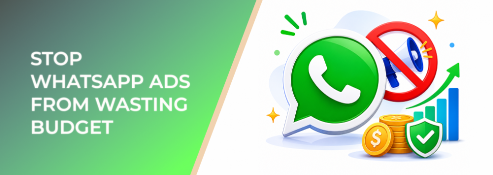 Stop WhatsApp Ads From Wasting Budget