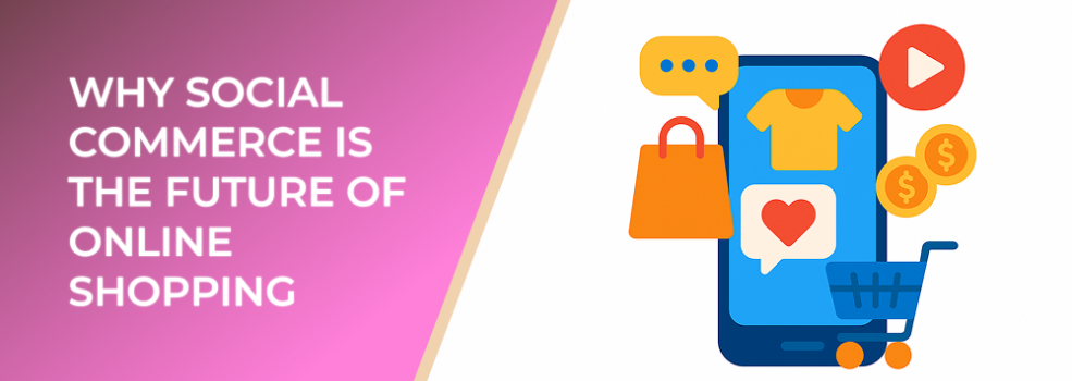 Why Social Commerce Is the Future of Online Shopping