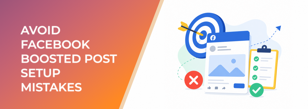 Avoid Facebook Boosted Post Setup Mistakes From Goal to Final Review