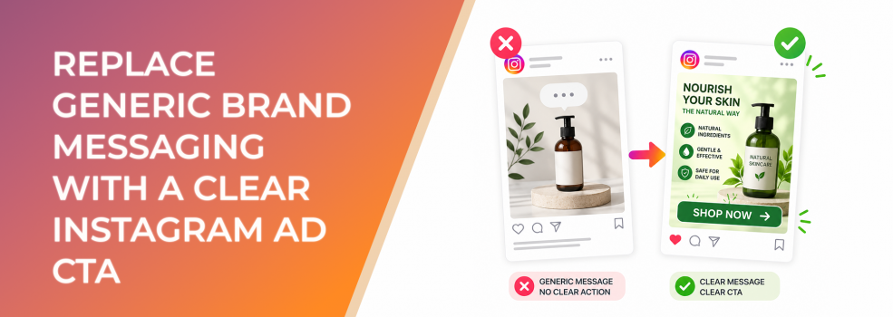 Replace Generic Brand Messaging With a Clear Instagram Ad CTA