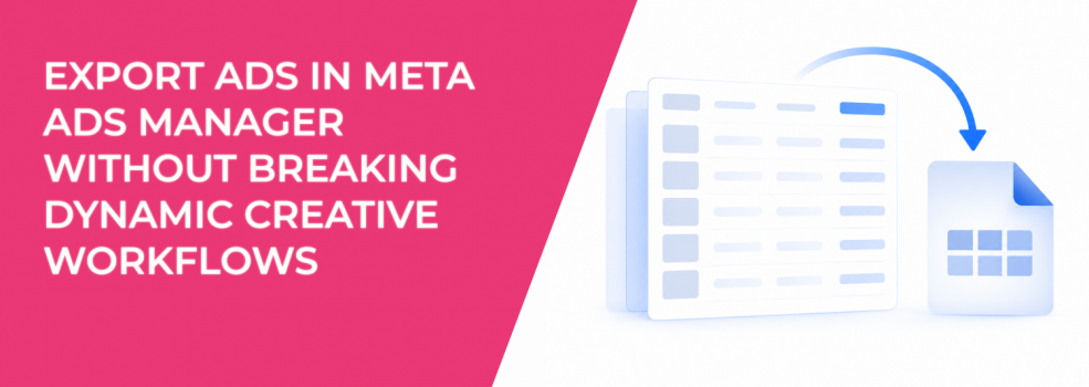 Export Ads in Meta Ads Manager Without Breaking Dynamic Creative Workflows