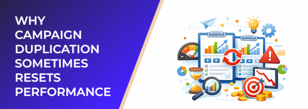 Why Campaign Duplication Sometimes Resets Performance