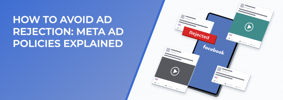 How To Avoid Ad Rejection On Facebook: Meta Ad Policies Explained