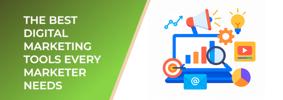 The Best Digital Marketing Tools Every Marketer Needs