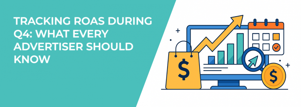 Tracking ROAS During Q4: What Every Advertiser Should Know