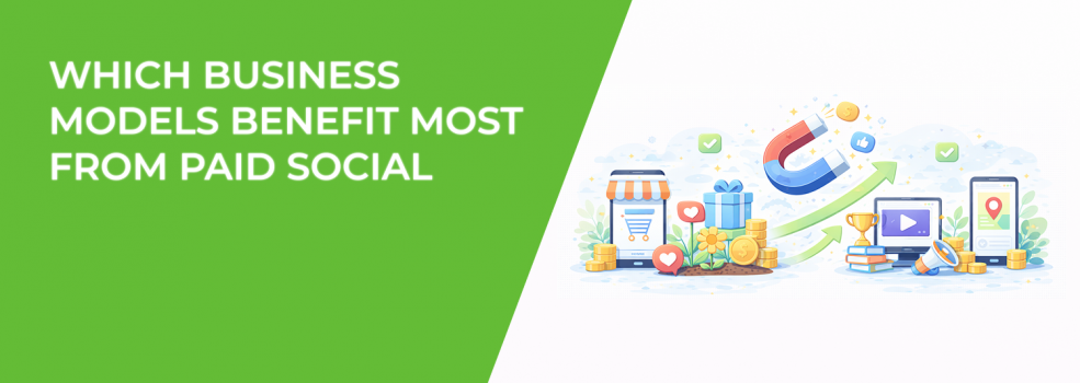 Which Business Models Benefit Most From Paid Social