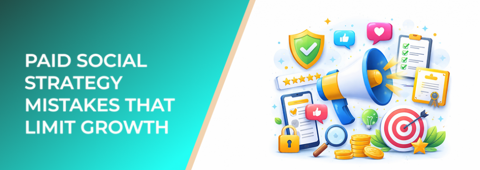 Paid Social Strategy Mistakes That Limit Growth