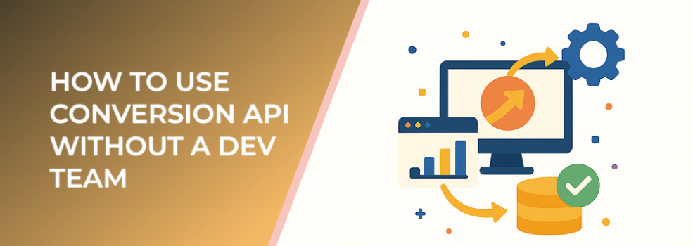 How to Use Conversion API Without a Dev Team