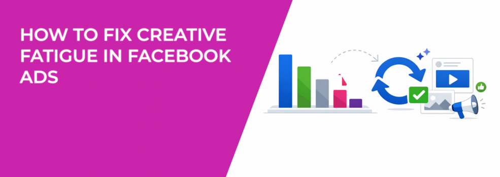 How to Fix Creative Fatigue in Facebook Ads