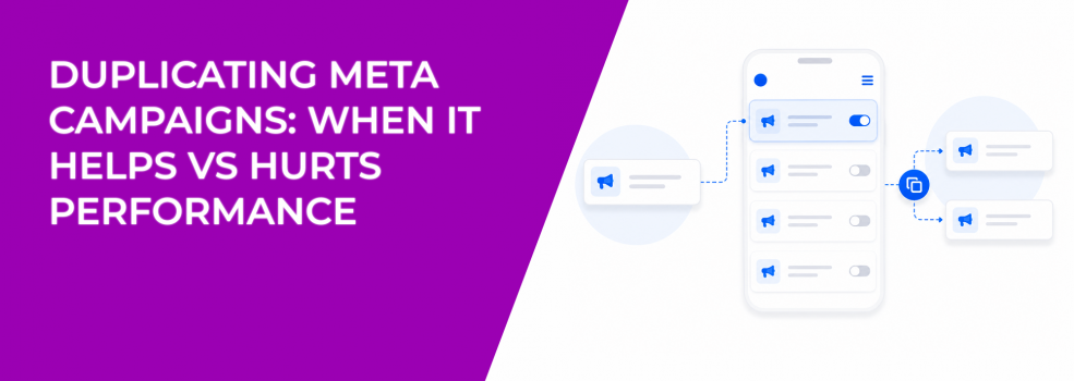 Duplicating Meta Campaigns: When It Helps vs Hurts Performance