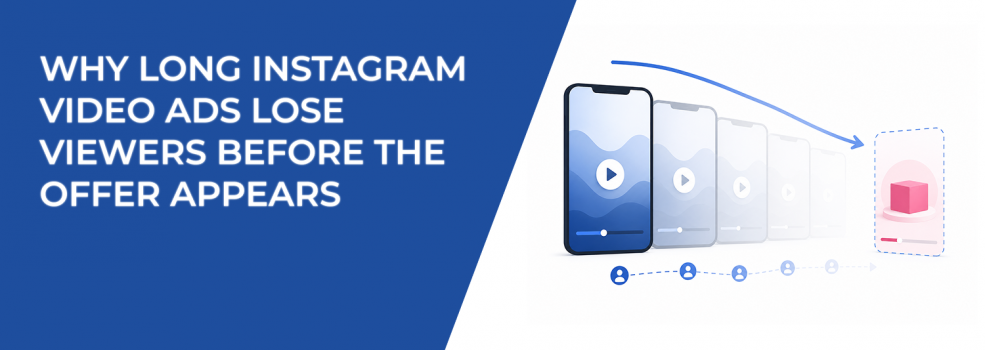 Why Long Instagram Video Ads Lose Viewers Before the Offer Appears