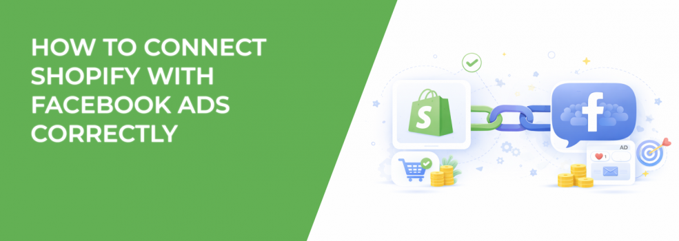 How to Connect Shopify With Facebook Ads Correctly