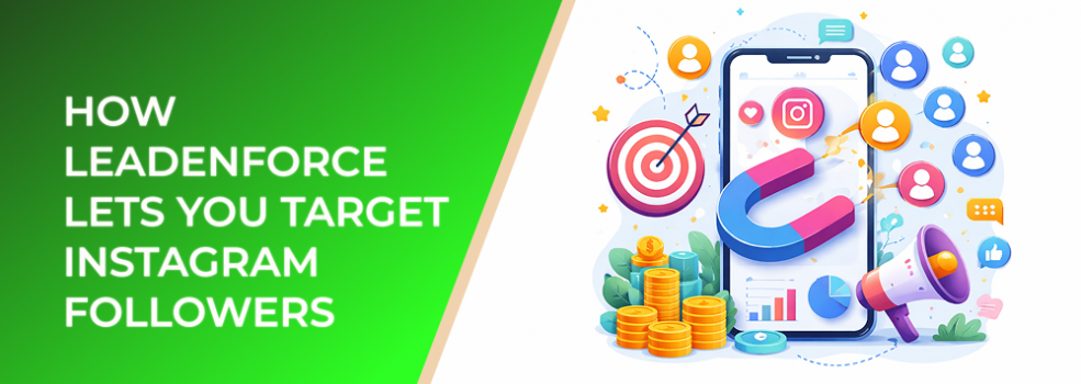 How LeadEnforce Lets You Target Instagram Followers