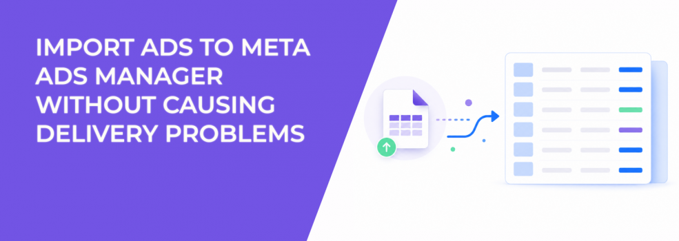 Import Ads to Meta Ads Manager Without Causing Delivery Problems