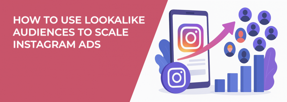 How to Use Lookalike Audiences to Scale Instagram Ads