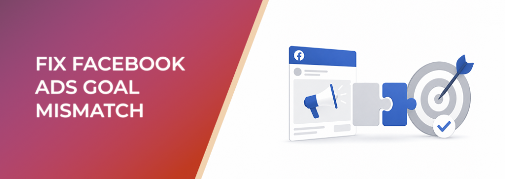 Fix Facebook Ads Goal Mismatch