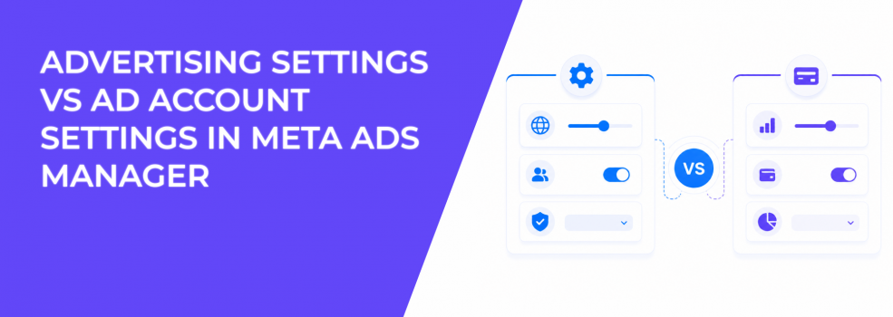 Advertising Settings vs Ad Account Settings in Meta Ads Manager