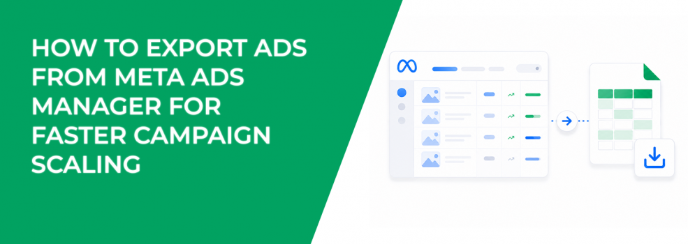 How to Export Ads from Meta Ads Manager for Faster Campaign Scaling