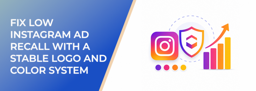 Fix Low Instagram Ad Recall With a Stable Logo and Color System