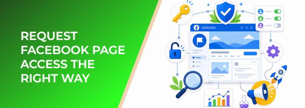 Request Facebook Page Access the Right Way Before Launching Campaign Tests