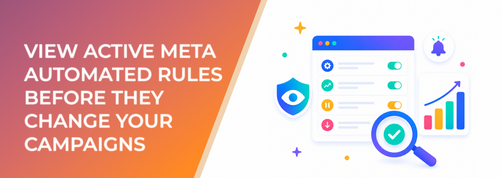 How to View Active Meta Automated Rules Before They Change Your Campaigns