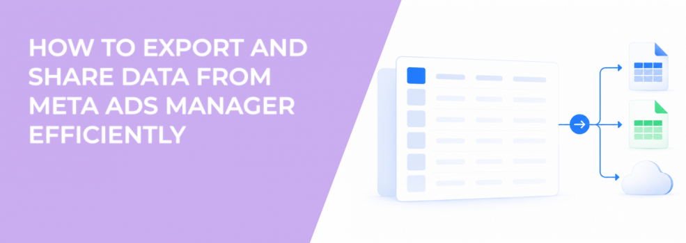 How to Export and Share Data from Meta Ads Manager Efficiently