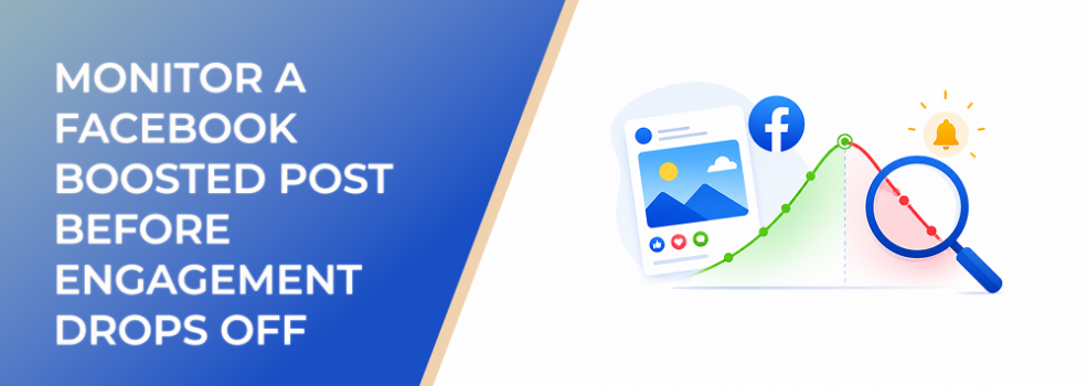 Monitor a Facebook Boosted Post Before Engagement Drops Off