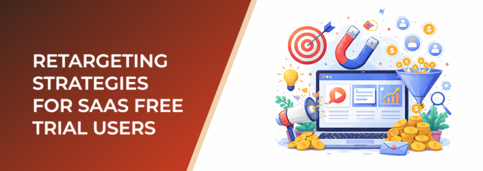 Retargeting Strategies for SaaS Free Trial Users