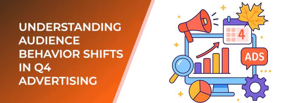 Understanding Audience Behavior Shifts in Q4 Advertising