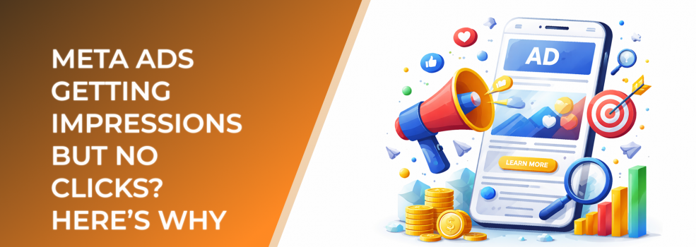 Meta Ads Getting Impressions but No Clicks? Here’s Why