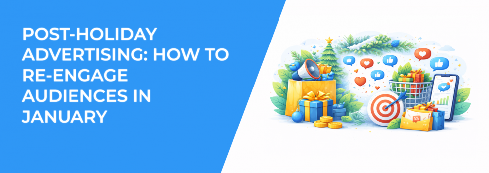 Post-Holiday Advertising: How to Re-Engage Audiences in January