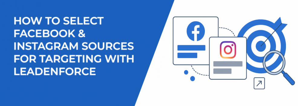 How to Select Facebook and Instagram Sources for Targeting with LeadEnforce