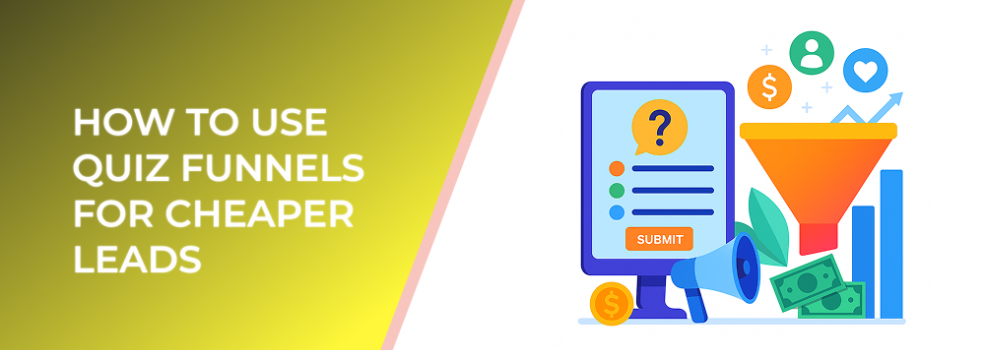 How to Use Quiz Funnels for Cheaper Leads