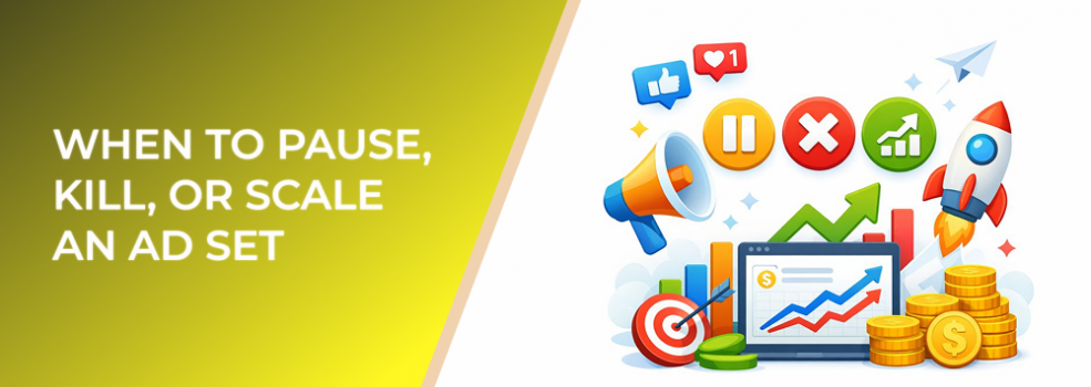When to Pause, Kill, or Scale an Ad Set
