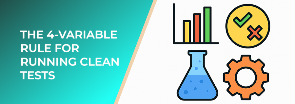 The 4-Variable Rule for Running Clean Tests