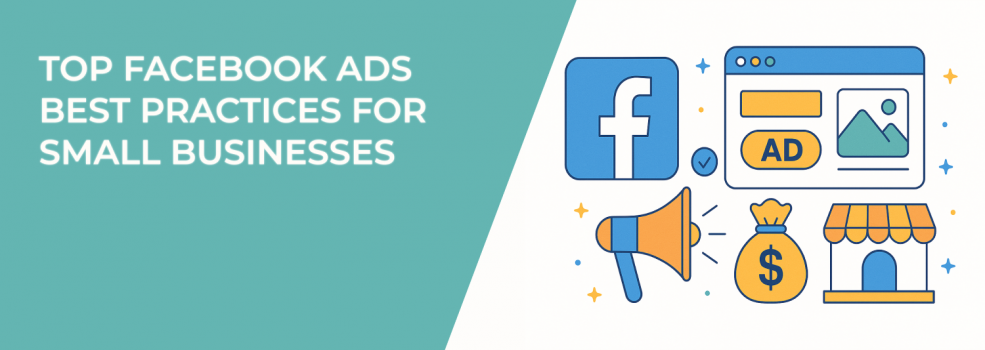 Top Facebook Ads Best Practices for Small Businesses