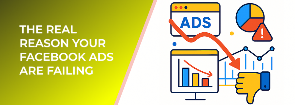 The Real Reason Your Facebook Ads Are Failing
