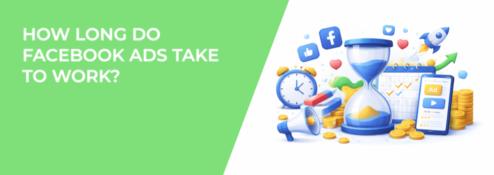 How Long Do Facebook Ads Take to Work?