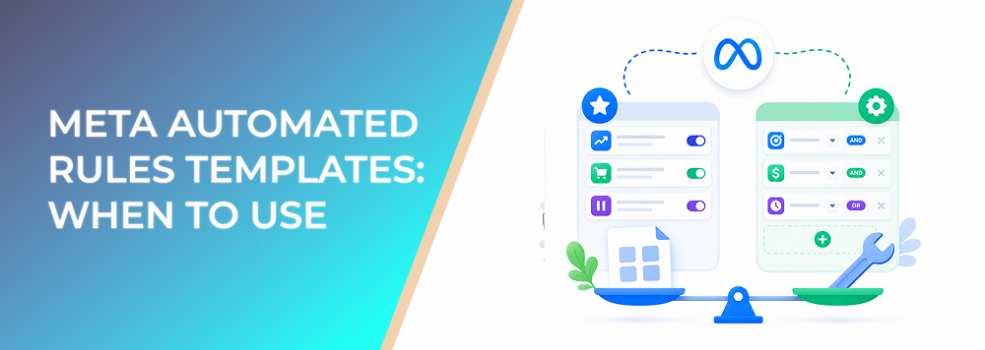 Meta Automated Rules Templates: When to Use Them and When to Build Custom Rules